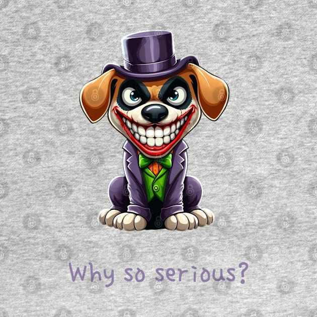 The Joker Dog: Why so serious? by The Artful Barker